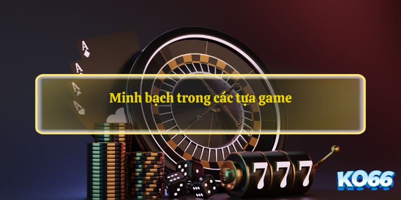 Minh bạch trong các tựa game