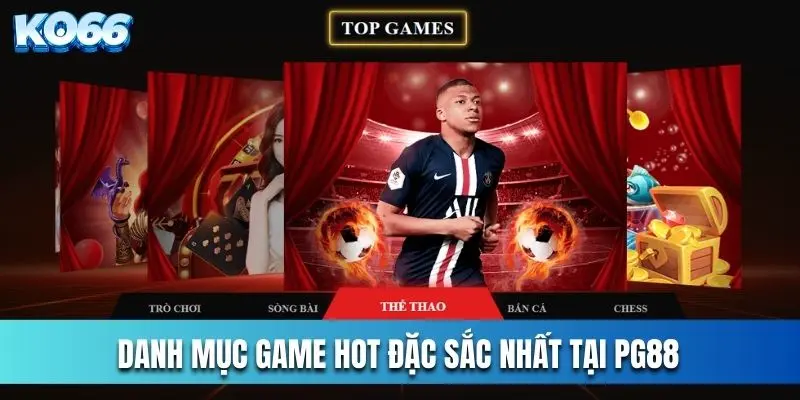 Danh mục game hot đặc sắc nhất tại PG88